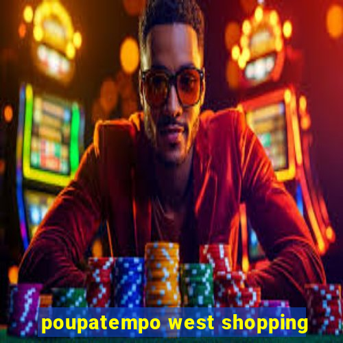 poupatempo west shopping